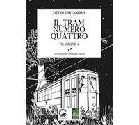 Il tram nùmero quattro. Tramline 4