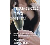 IL TRAMONTO DEGLI ILLUSI: Conflitto tra vanità e decadenza fisica, inganno nelle relazioni d'amore