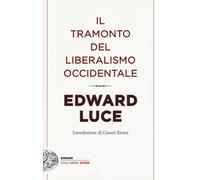 Il tramonto del liberalismo occidentale - Luce Edward