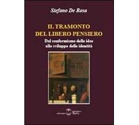 Il tramonto del libero pensiero. Dal conformismo delle idee allo sviluppo delle identità