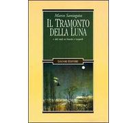Il tramonto della luna e altri studi su Foscolo e Leopardi