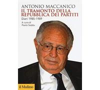 Il tramonto della repubblica dei partiti. Diari 1985-1989