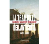 Il tramonto dell'antichità e altri scritti
