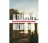 Il tramonto dell'antichità e altri scritti