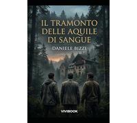 Il Tramonto delle Aquile di Sangue