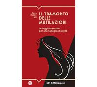 Il tramonto delle mutilazioni. Le leggi necessarie per una battaglia di civiltà