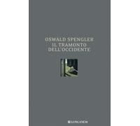 IL TRAMONTO DELL'OCCIDENTE - SPENGLER OSWALD, CALABRESE CONTE R., COTTONE M.,