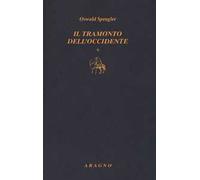 Il tramonto dell'Occidente. Vol. 1