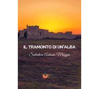 Il tramonto di un’alba