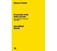 Libri Gianni Celati - Il Transito Mite Delle Parole. Conversazioni E Interviste