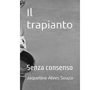 Il trapianto: Senza consenso