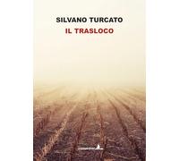 Il trasloco. Nuova ediz. - Turcato Silvano