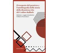 Il trasporto del pensiero e l'autobiografia della storia della disastrosa vita del Codino Raffaele