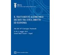 Trattamento Algoritmico Dei Dati Tra Etica, Diritto Ed Economia