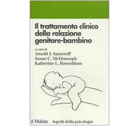 Il trattamento clinico della relazione genitore-bambino - Sameroff A. J. (...