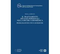 Trattamento dei dati personali nella ricerca biomedica – Problematiche etico-giuridiche – ESI