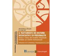 Il trattamento dei disturbi dissociativi e di personalità. Teoria e clinica del modello relazionale fondato sui sistemi motivazionali