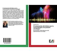 Il trattamento del dolore con la musicoterapia nei pazienti oncologici: Musicoterapia: dalla letteratura alla sperimentazione sul campo