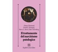 Il trattamento del narcisismo patologico - Diamond Diana, Yeomans Frank E....
