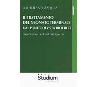 Il trattamento del neonato terminale dal punto di vista bioetico