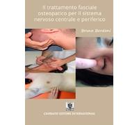 Libri Bruno Bordoni - Il Trattamento Fasciale Osteopatico Per Il Sistema Nervoso