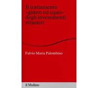 Il trattamento «giusto ed equo» degli investimenti stranieri