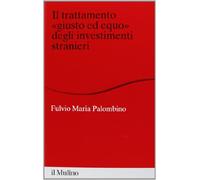 Il trattamento «giusto ed equo» degli investimenti stranieri