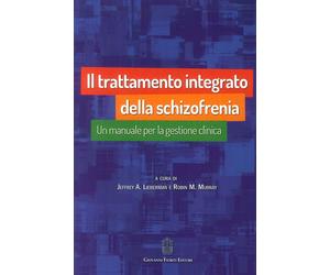 Il trattamento integrato della schizofrenia. Un manuale per la gestione clinica