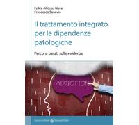 Il trattamento integrato per le dipendenze patologiche. Percorsi