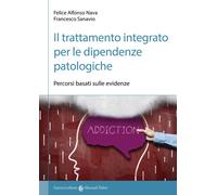 Il trattamento integrato per le dipendenze patologiche. Percorsi basati sulle evidenze
