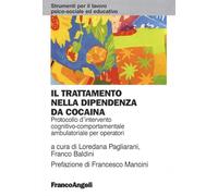 Il trattamento nella dipendenza da cocaina. Protocollo d'intervento cognitivo comportamentale ambulatoriale per operatori
