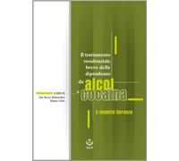 Il trattamento residenziale breve delle dipendenze da alcol e cocaina. Il modello Soranzo