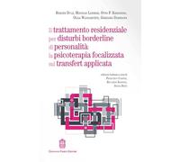 Il trattamento residenziale per disturbi borderline di personalità: la psicoterapia focalizzata sul transfert applicata