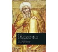 Il trattato decisivo sulla connessione della religione con la filosofia. Testo arabo a fronte
