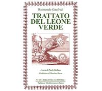 Il Trattato del leone verde. Testo latino a fronte