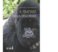 Il trattato della discordia di Lanciafiamme Alessandro P. - Del Faro, 2013