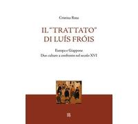 Il «Trattato» di Luís Fróis. Europa e Giappone. Due culture a confronto nel secolo XVI
