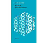 IL TRATTO. TEORIA DELLA SCRITTURA - NOORDZIJ GERRIT - LAZY DOG