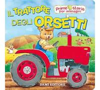 Il trattore degli Orsetti. Ediz. a colori