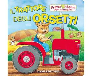 Il trattore degli Orsetti. Ediz. a colori