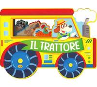 Il trattore. Fantastici sagomati. Ediz. a colori