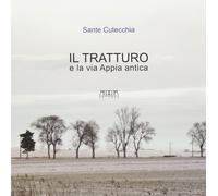 Il tratturo e la via Appia antica Cutecchia, Sante