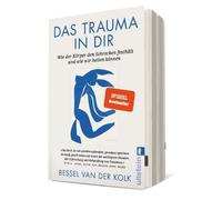Il trauma dentro di te: come il corpo trattiene l'orrore e come guariamo...