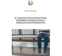 Il trauma in età evolutiva: possibili conseguenze e modalità di intervento. Nuov