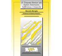 Il «trauma storico» dei Nativi americani. Sofferenza e rinascita [Paperback] [Oc