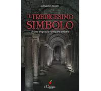 Il tredicesimo simbolo. Un altro enigma per l'antiquario detective