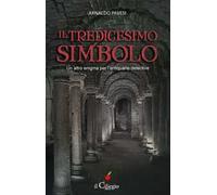 Il tredicesimo simbolo. Un altro enigma per l'antiquario detective