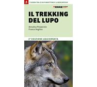Il trekking del lupo. 7 giorni tra le Alpi Marittime e il Mercantour