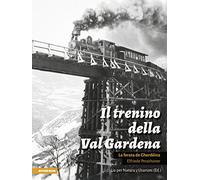 Il trenino della Val Gardena - Perathoner Elfriede