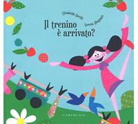 Il trenino è arrivato? Ediz. a colori
